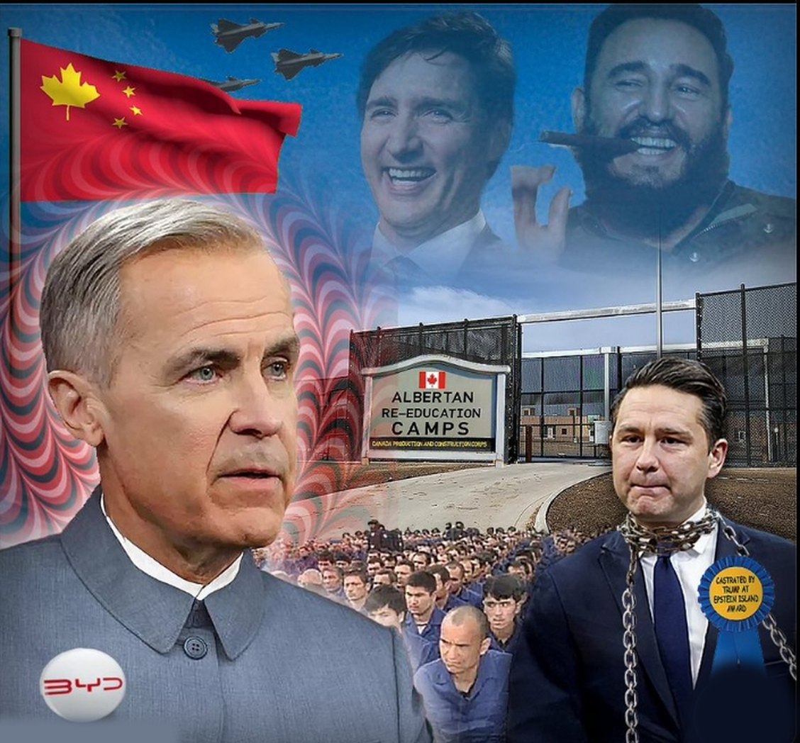 A political collage: a hybrid Canada-China flag with fighter jets, Justin Trudeau beside Fidel Castro, a prison fence signed Albertan Re-Education Camps over detention footage, Mark Carney in a Mao collar with a BYD badge, and Pierre Poilievre in chains wearing a mock award ribbon.